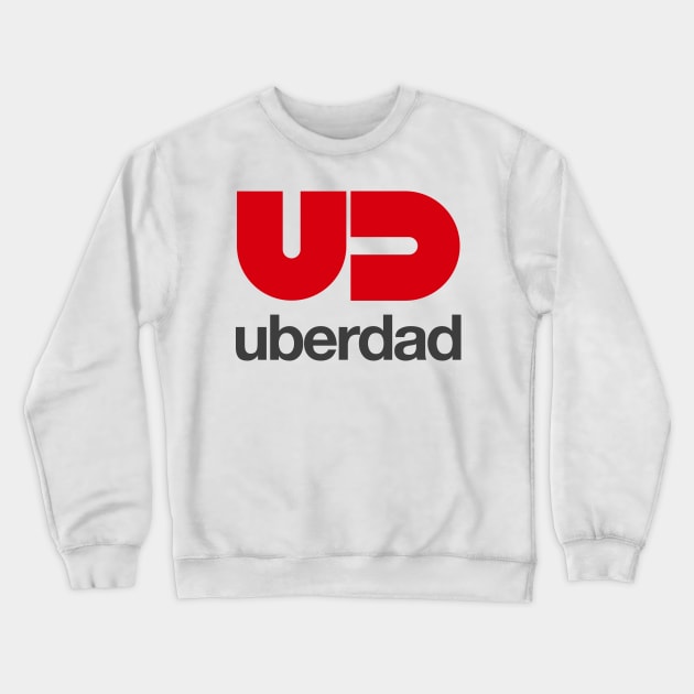 Uberdad Crewneck Sweatshirt by NathanielF